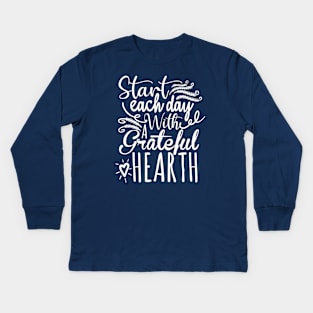 start each day with a grateful heart Kids Long Sleeve T-Shirt